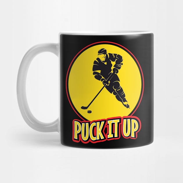 Puck it up hockey player funny quote by 4wardlabel